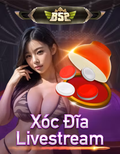 Trò chơi B52 Xóc Đĩa